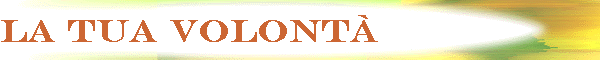 La tua volont�