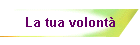 La tua volont�
